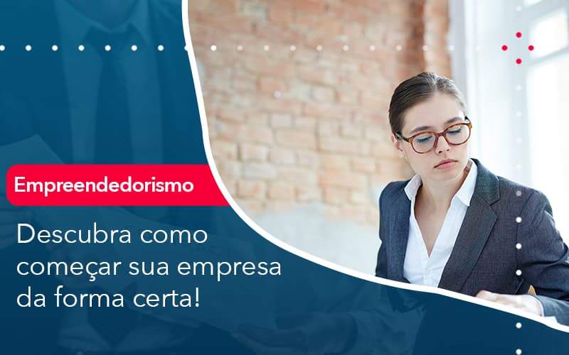 Descubra Como Comecar Sua Empresa Da Forma Certa Organização Contábil Lawini - Brava Contabilidade