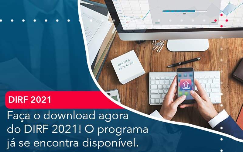 Faca O Dowload Agora Do Dirf 2021 O Programa Ja Se Encontra Disponivel Organização Contábil Lawini - Brava Contabilidade